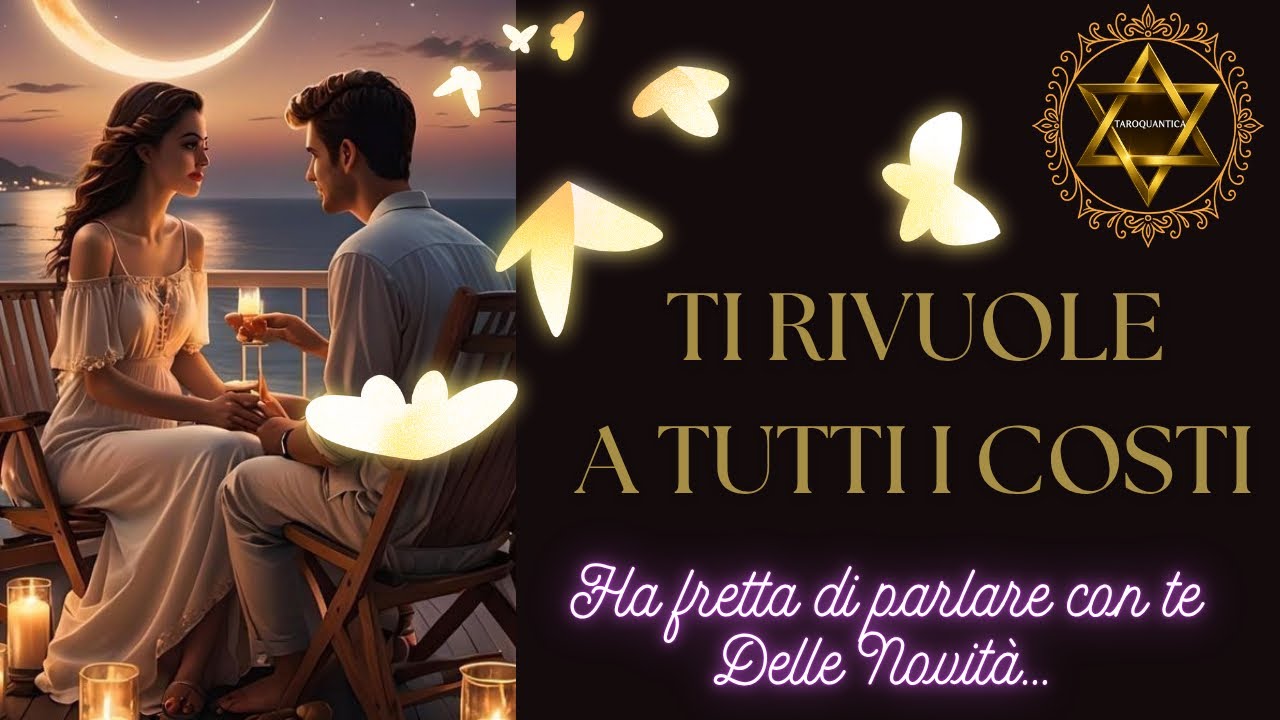 🔮TI RIVUOLE AD OGNI COSTO E ADESSO HA UNA CERTA FRETTA🔥🔥🔥