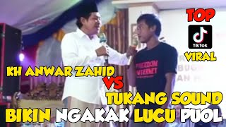 Tukang Sound vs KH Anwar Zahid - Ceramah lucu bikin ngakak