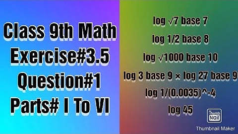 Use logarithmic properties to simplify the expressions log √7 base 7 || log 1/2 base 8 ....