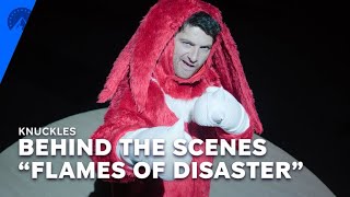 Knuckles | “Flames Of Disaster” Behind The Scenes | Paramount+