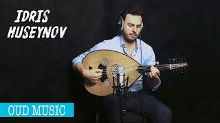 Idris Huseynov - Mugam (Oud)