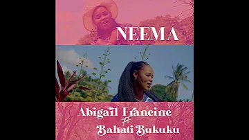 Abigail Francine Ft Bahati Bukuku Neema Teaser 