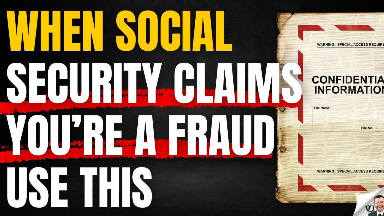 Social Security Claims You're A Fraud, Use This