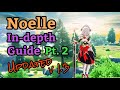 Noelle Guide Pt. 2, Team Setup & Weapons | v1.3 | Genshin Impact