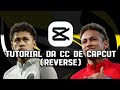 TUTORIAL DA CC DE REVERSE!!!!!(CAPCUT) // ⚠️TUTORIAL NAO MUITO EXPLICATIVO⚠️
