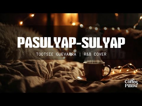 Pasulyap-sulyap - Tootsie Guevarra | Romantic R&B Cover | OPM Love Song ❤️