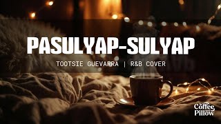 Pasulyap-sulyap - Tootsie Guevarra (Romantic R&B Cover) 💘 screenshot 3