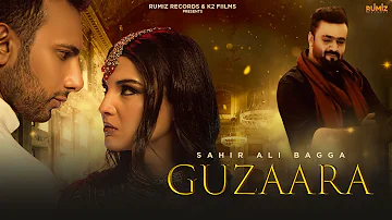 Guzaara (Official Video) | Sahir Ali Bagga | Nafisa Chiawdry | Latest Song | k2 fiilms