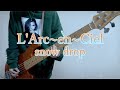 【 snow drop - L'Arc~en~Ciel 】ベース弾いてみた Bass Cover