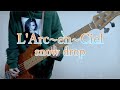 【 snow drop - L&#39;Arc~en~Ciel 】ベース弾いてみた Bass Cover