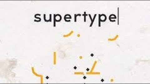 Instructions to download supertype has never been so easy