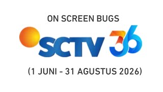 DDP³ : On Screen Bugs SCTV 36 Xtraordinary (Juni - Agustus 2026)