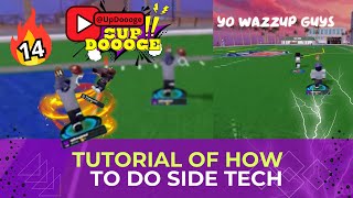 Tutorial Of How To Do Side Tech