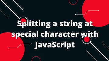Splitting a string at special character with JavaScript