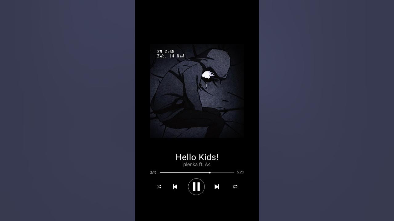 Plenka nightmare 1 час. Nightmare а4 hello kids plenka мелодия. песня hello kids а4. Kambula привет футаж. влад а4 hello kids.