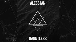 Alessjan - Dauntless (Original Mix)