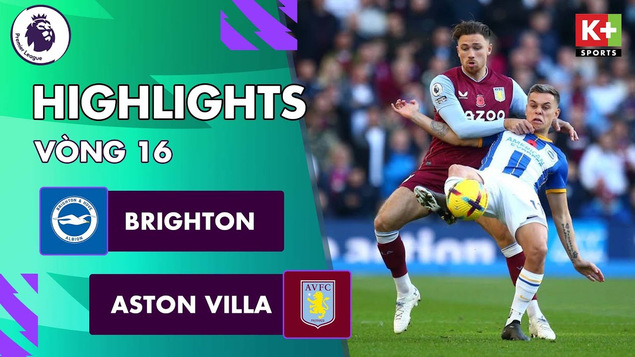 Brighton - Aston Villa | Đồng Đội Messi Bùng Nổ, Cựu Sao Liverpool Rực Cháy  | Ngoại Hạng Anh 22/23 - Youtube