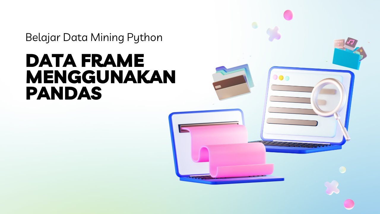 Belajar Data Mining Python - Tutorial Pandas Untuk Dataframe - YouTube