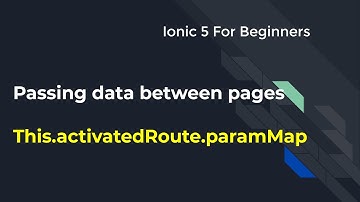 Ionic 5 for Beginners :  Passing data between pages - Part 1