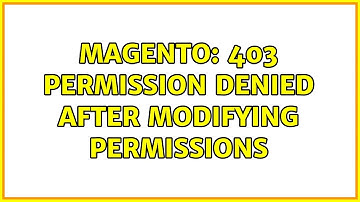 Magento: 403 Permission Denied after modifying permissions