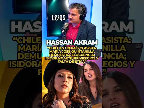 Hassan AKRAM: "Chile es un país CLASISTA"