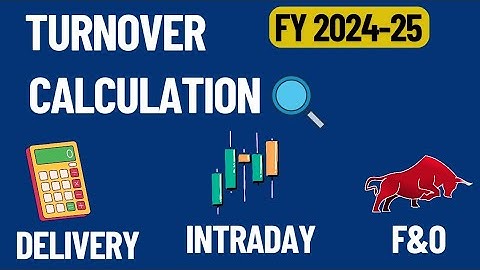 How to Calculate Turnover-Intraday, F&O & Delivery FY 2024-25 & AY 2025-26 II #turnover