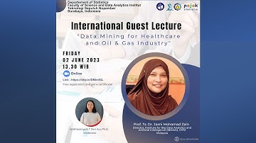 INTERNATIONAL GUEST LECTURE : DATA MINING FOR HEALTHCARE AND OIL & GAS INDUSTRY