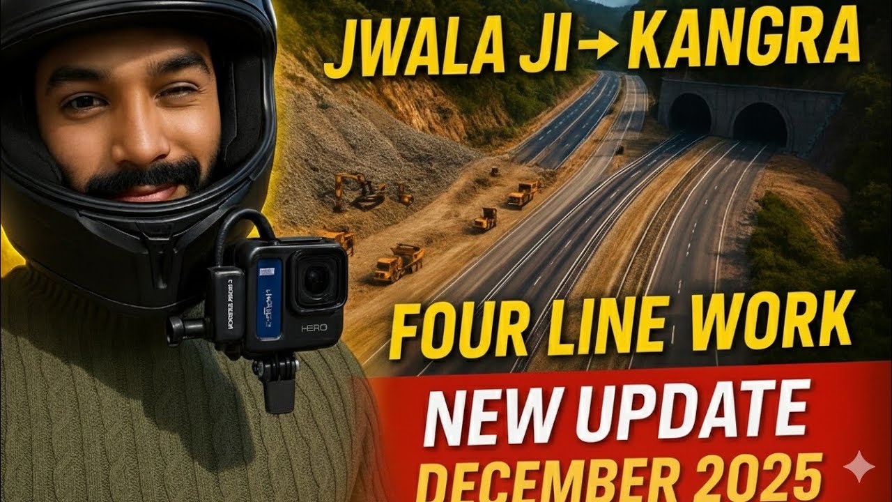 Himachal Pradesh Four Lane Update — Jwala Ji to Kangra Dec 2025 update 🚧🚧🚧