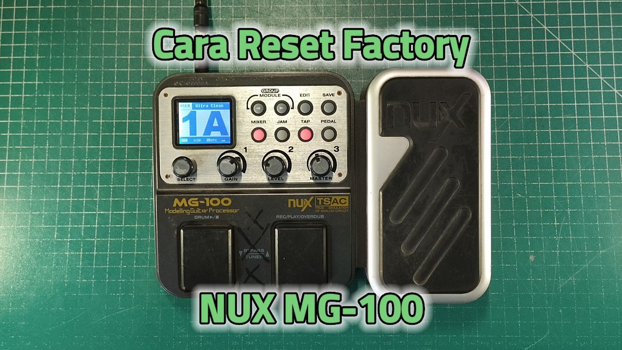 Cara Reset Factory Efek Gitar NUX MG-100 Kembali Ke Pengaturan Pabrik