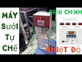 Chế máy sưởi ấm có điều chỉnh nhiệt độ - DIY Chế tạo hay