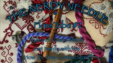 Flosstube #2: Tutorial: How to Make Prettier Stitches!