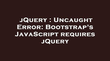 jQuery : Uncaught Error: Bootstrap