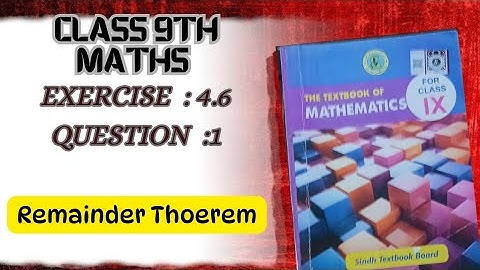 Exercise 4.6 Q.1 Class 9 Maths: Remainder Theorem FULL SOLUTION | Sindh Board