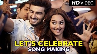 Making of (Let’s Celebrate) | Tevar | Arjun Kapoor, Sonakshi Sinha & Imran Khan