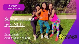 SE VUELVE LOCA  - by CNCO - Zumba ®  - Cumbia - Reggaeton