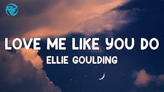 Ellie Goulding - Love Me Like You Do (Lyrics)