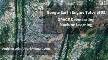 Google Earth Engine Tutorial-59: GRACE Data Downscaling, using Machine Learning Techniques