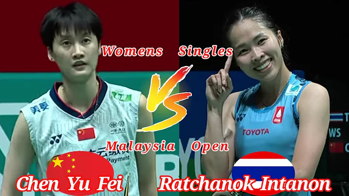 Badminton Ratchanok Intanon (THA) vs (CHN) Chen Yu Fei Womens Singles Malaysia Open - DayDayNews
