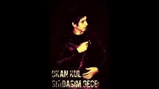Okan Kul- Sırdaşım Gece Melankolik.