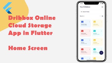 Dribbox Online Cloud Storage App in Flutter - Home Screen- Part II