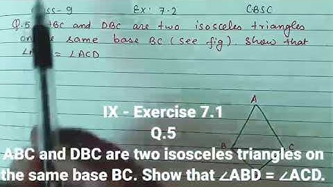 IX-Exercise 7.1 Q.5 ABC and DBC are two isosceles triangles on the same base BC. Show ∠ABD=∠ACD.