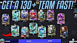 HOW TO GET A 130+ TEAM FAST! GOOD METHODS! Madden Mobile 24