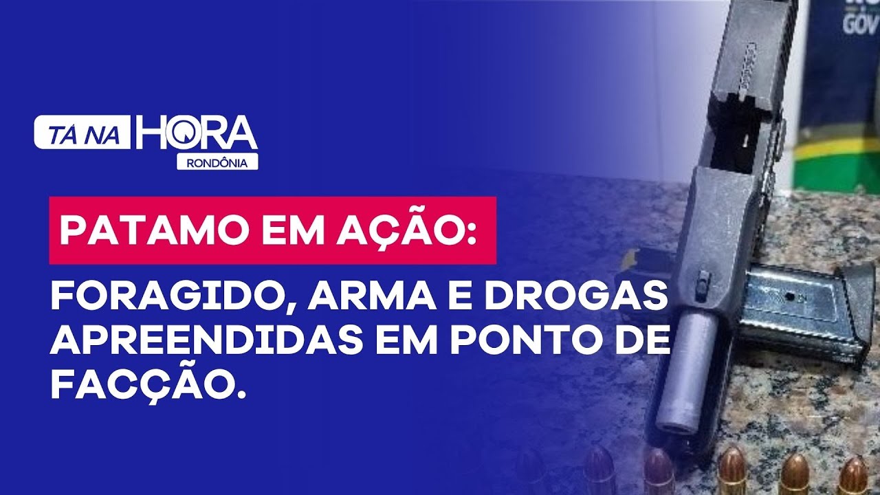 A CASA CAIU EM CACOAL: PATAMO prende foragido e fecha ponto de apoio de facção.