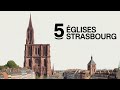 5 églises incontournables de Strasbourg