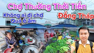 Chợ Thường Thới Tiền Không Ai Đi Chợ Quá Ế Ẩm Đồng Tháp, Không Ai Đi Chợ Quá Bất Ngờ
