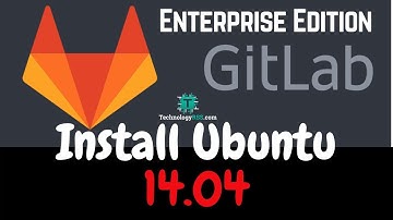 How To Install GitLab Enterprise Edition On Ubuntu 14.04