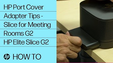 HP Port Cover Adapter Tips - Slice for Meeting Rooms G2 | HP Elite Slice G2 | HP Support