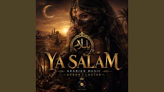 Ya Salam Arabian Music يا سلام غير