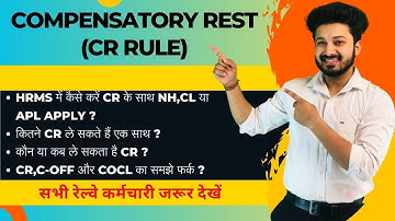 What are the rules of Compensatory Rest (CR) || How to apply for REST, NH, CL or APL along with C...