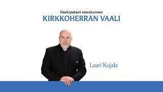 Tie Haukiputaan sydämeen: kirkkoherraehdokas Lauri Kujala esittäytyy